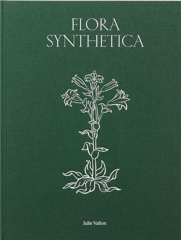 Julie Vallon - Flora Synthetica
