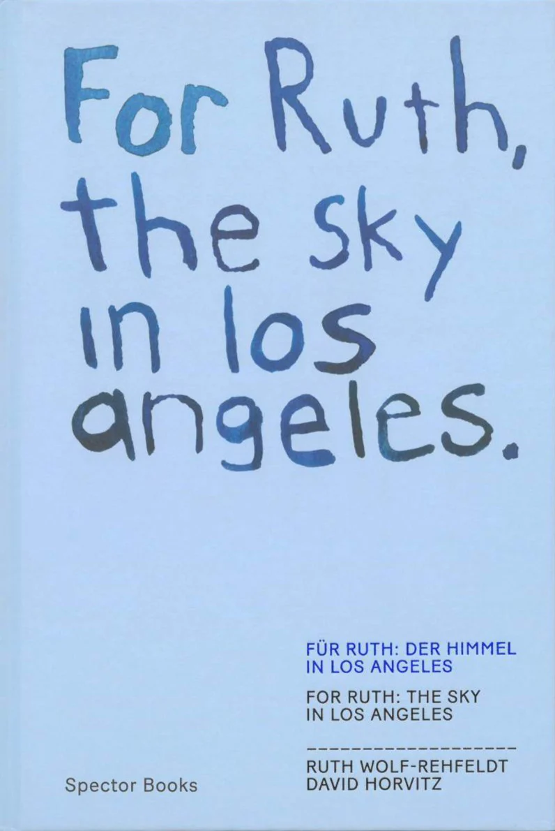 David Horvitz - For Ruth, the sky in Los Angeles