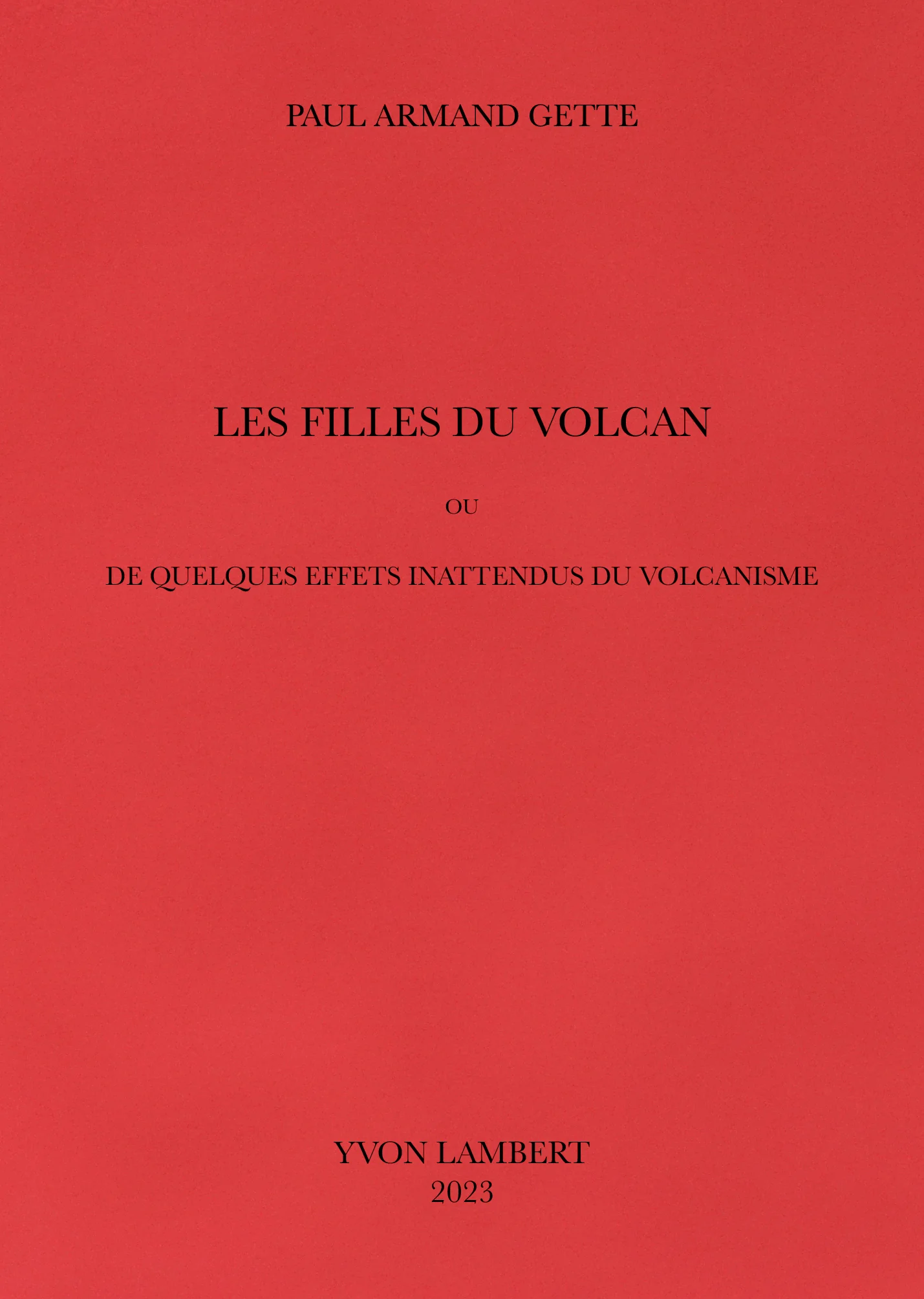 Paul Armand Gette - Les Filles du Volcan