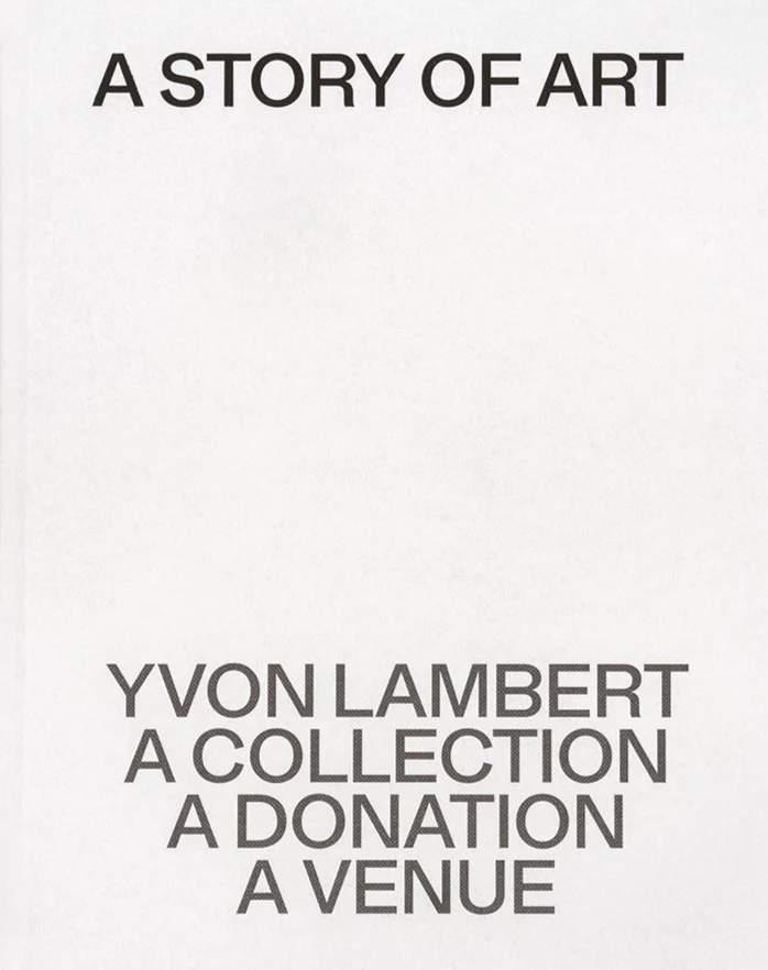 A Story of Art: Yvon Lambert, A Collection, A Donation, A Venue - Image 2
